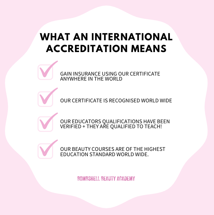 What an international accreditation means for Bombshell Beauty Academy's courses, including benefits of recognition and educator qualifications.